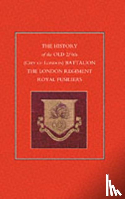 Anon - History of the Old 2/4th (City of London) Battalion the London Regiment Royal Fusiliers