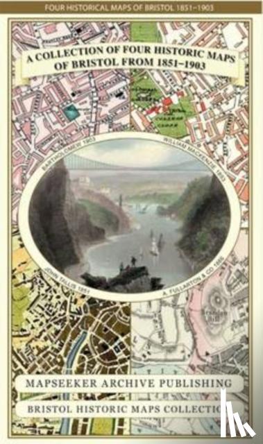 Mapseeker Publishing Ltd. - A Bristol 1851-1903 - Fold up Map that consists of Four Detailed Street Plans, Bristol 1851 by John Tallis, 1866 by A Fullarton, 1893 by William MacKenzie and 1903 by Bartholomew.