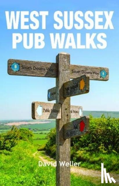 Weller, David - West Sussex Pub Walks