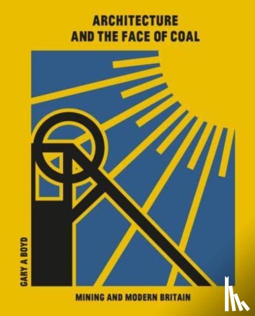 Boyd, Gary A. - Architecture and the Face of Coal