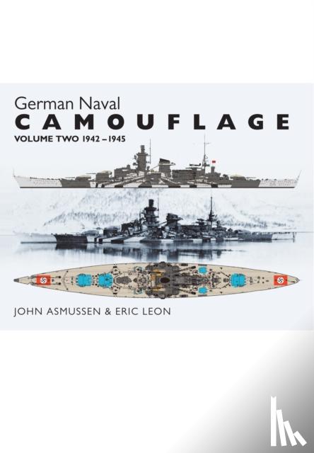 Leon, Eric, Asmussen, John - German Naval Camouflage Volume II: 1942-1945