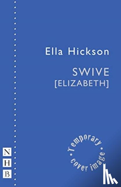Hickson, Ella - Swive [Elizabeth]