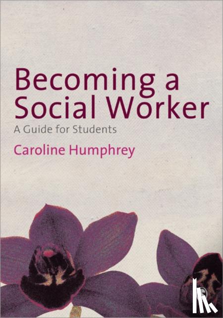 Humphrey - Becoming a Social Worker: A Guide for Students