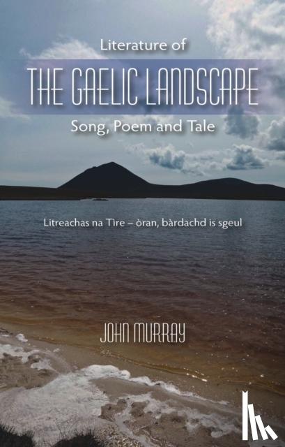 Murray, John - Literature of the Gaelic Landscape