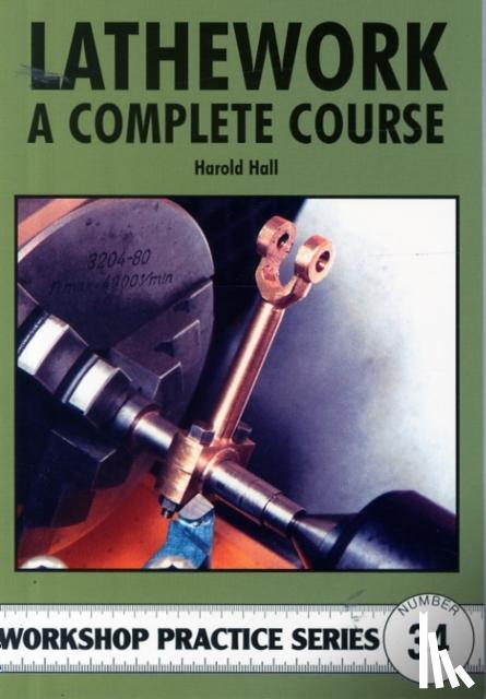 Hall, Harold - Lathework - A Complete Course