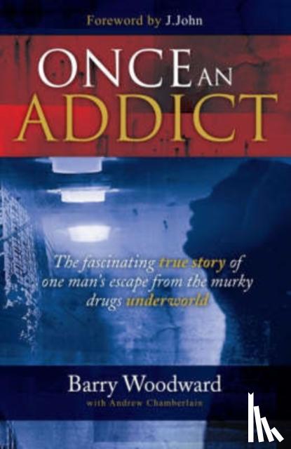 Woodward, Barry, Chamberlain, Andrew - Once an Addict