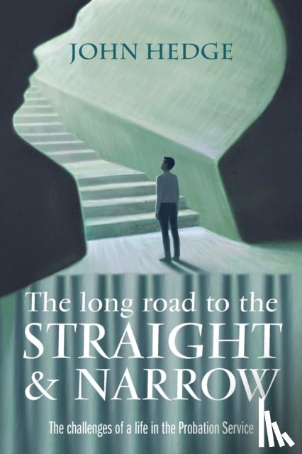 Hedge, John - The Long Road to the Straight and Narrow