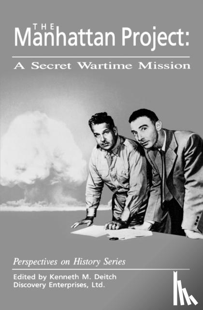  - The Manhattan Project: A Secret Wartime Mission