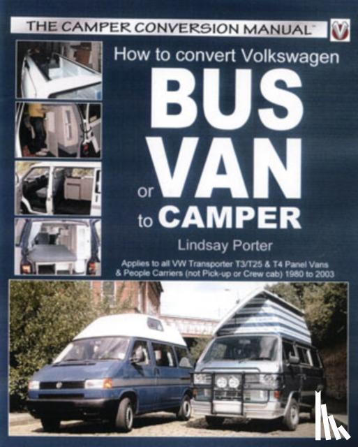 Porter, Lindsay - How to Convert Vw Bus or Van to Camper