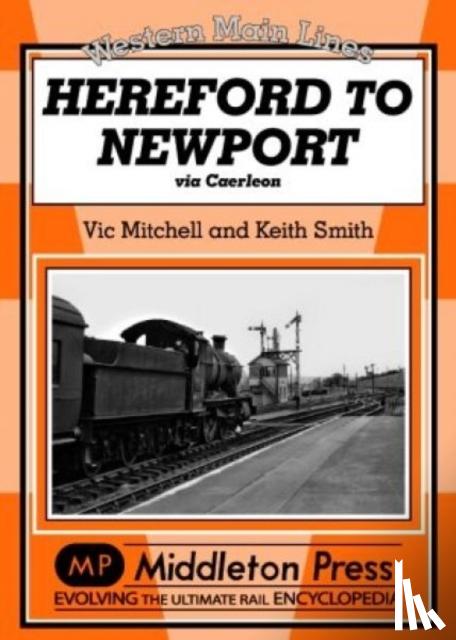 Mitchell, Vic, Smith, Keith - Hereford to Newport