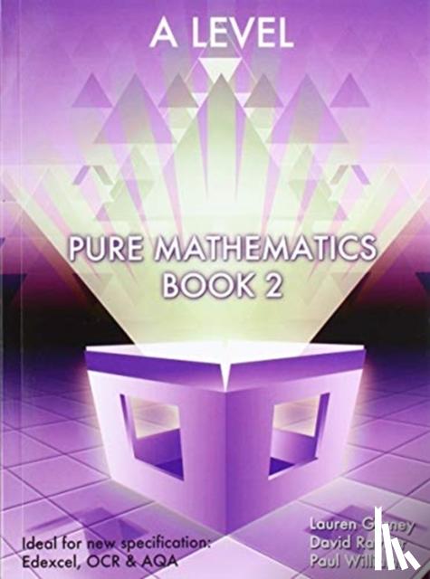 Gurney, Lauren, Rayner, David, Williams, Paul - Essential Maths A Level Pure Mathematics Book 2