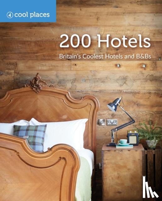  - 200 Hotels - Britain's Coolest Hotels and B&Bs