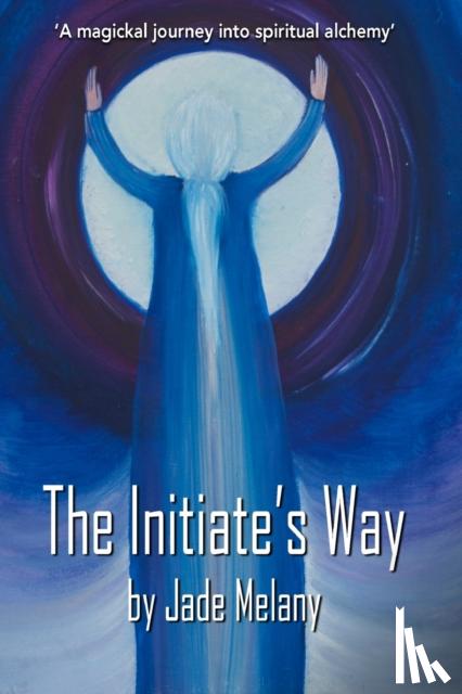 Jade, Melany - The Initiate's Way