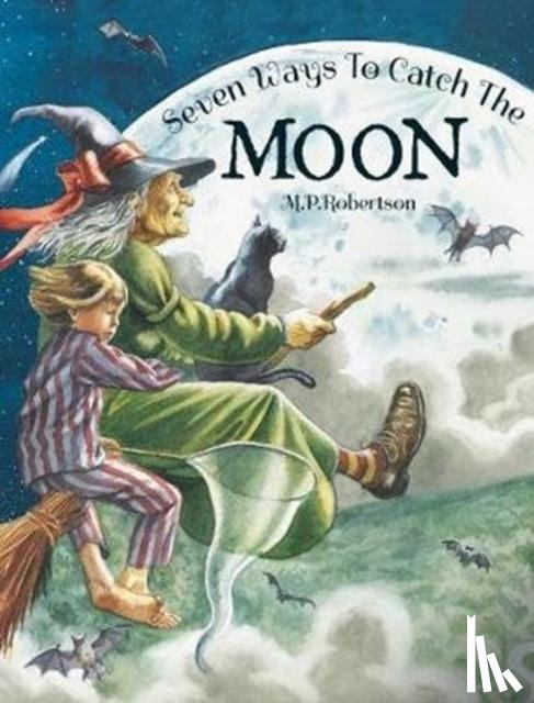 Robertson, M.P. - Seven Ways To Catch The Moon