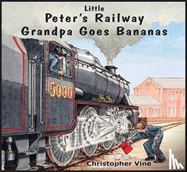 Vine, Christopher G. C. - Peter's Railway Grandpa Goes Bananas