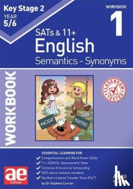 Curran, Dr Stephen C, Vokes, Warren - KS2 Semantics Year 5/6 Workbook 1 - Synonyms
