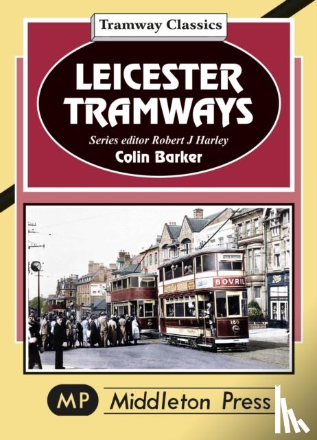 Barker, Colin - Leicester Tramway.