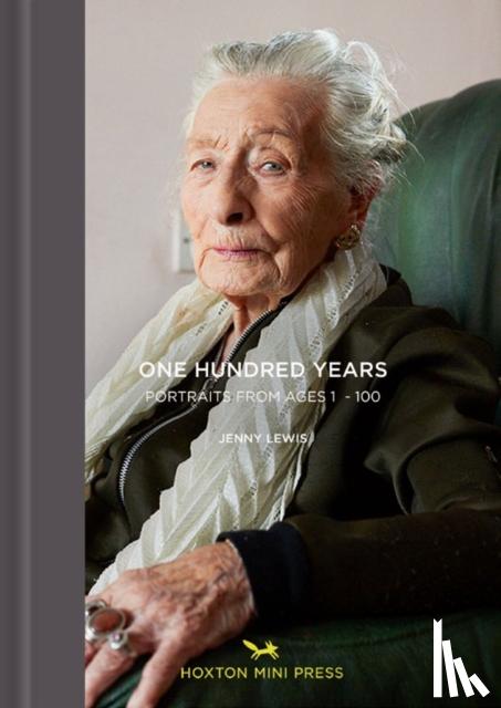 Lewis, Jenny - One Hundred Years: Portraits from ages 1-100