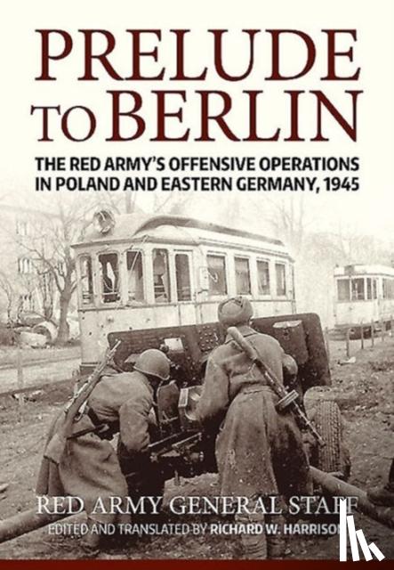 Soviet General Staff - Prelude to Berlin