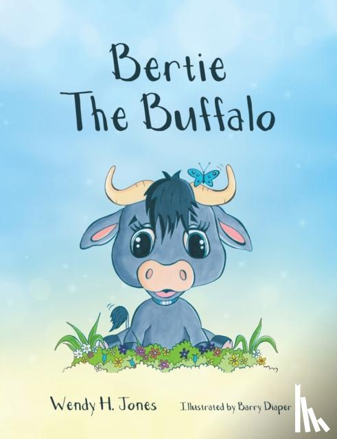 Jones, Wendy H. - Bertie The Buffalo