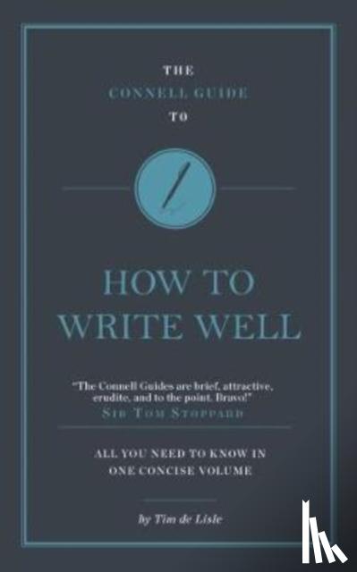 Lisle, Tim de - The Connell Guide To How to Write Well