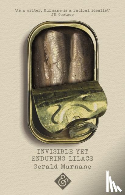 Murnane, Gerald - Invisible Yet Enduring Lilacs