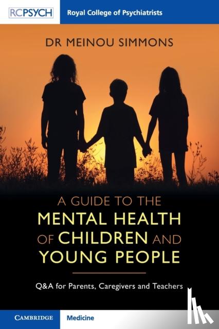 Simmons, Meinou - A Guide to the Mental Health of Children and Young People
