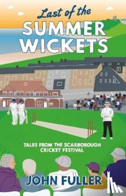Fuller, John - Last Of The Summer Wickets