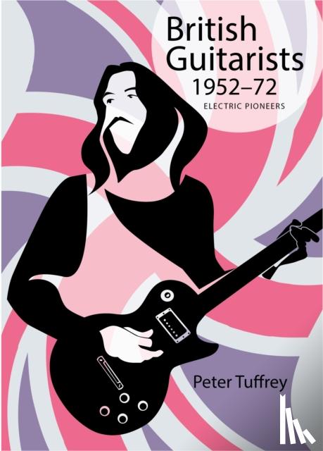 Tuffrey, Peter - British Guitarists 1952-1972