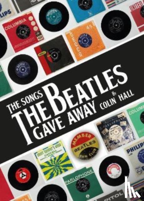 Hall, Colin - The Songs The Beatles Gave Away