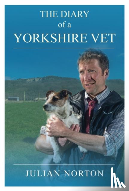 Norton, Julian - The Diary Of A Yorkshire Vet