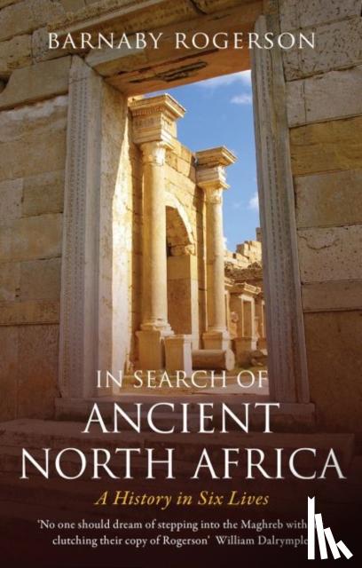 Rogerson, Barnaby - In Search of Ancient North Africa