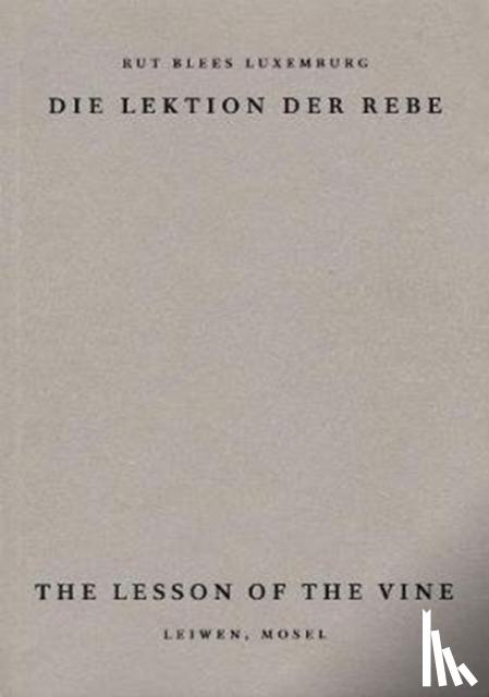 Luxemburg, Rut - The Lesson of the Vine
