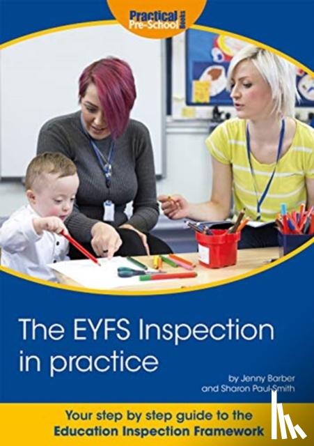 Barber, Jenny, Paul-Smith, Sharon - The EYFS Inspection in practice