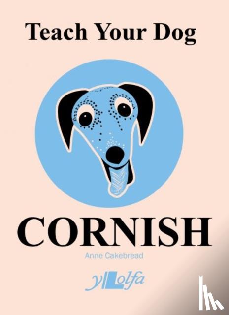 Cakebread, Anne - Teach Your Dog Cornish