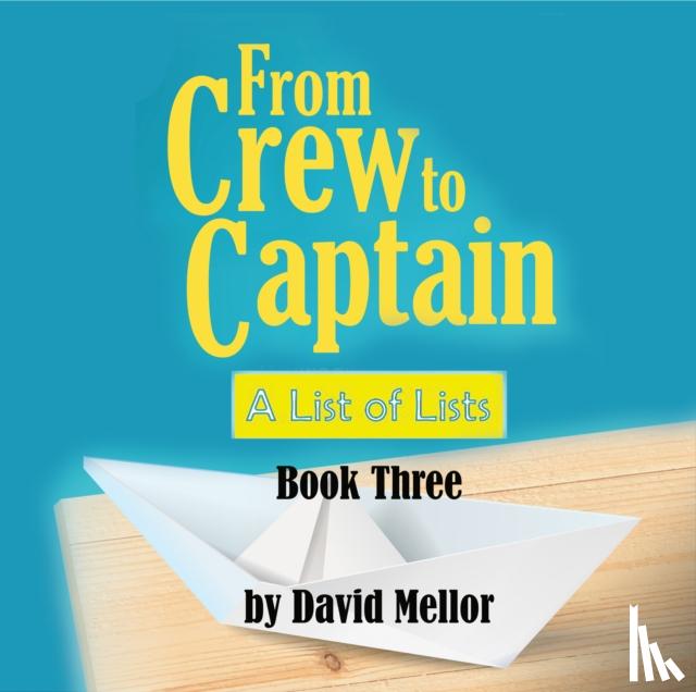 Mellor, David - From Crew to Captain: A List of Lists (Book 3)