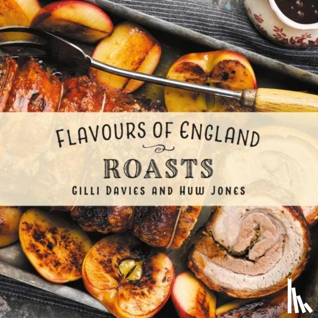 Davies, Gilli - Flavours of England: Roasts