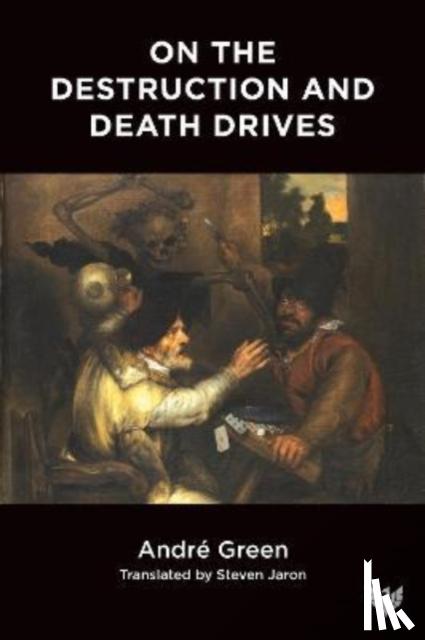 Green, Andre - On the Destruction and Death Drives