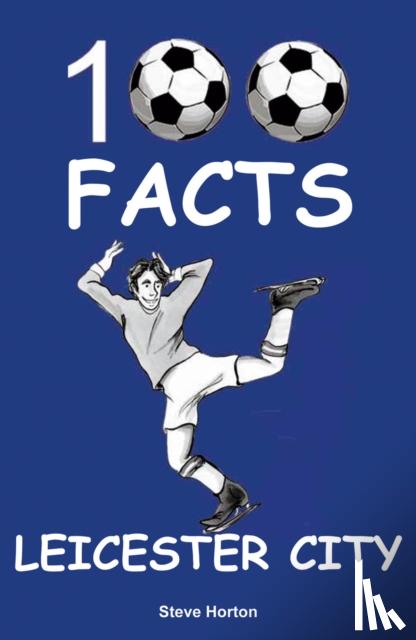 Horton, Steve - Leicester City - 100 Facts