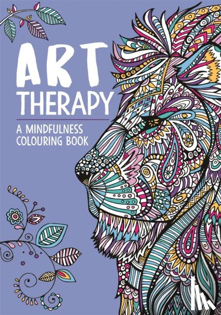 Davies, Hannah, Merritt, Richard, Taylor, Jo - Art Therapy: A Mindfulness Colouring Book for Adults