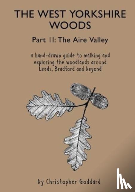 Goddard, Christopher - The West Yorkshire Woods - Part 2: The Aire Valley