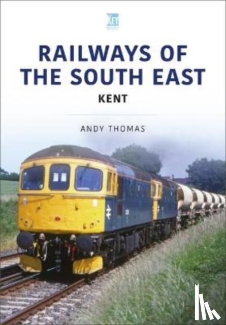 Thomas, Andy - Railways of the South East: Kent
