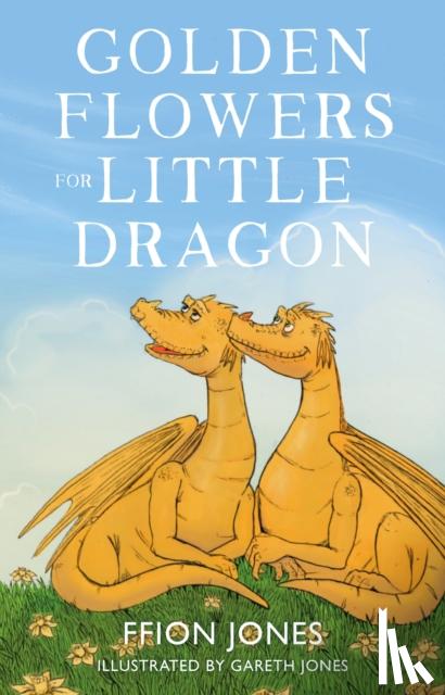 Jones, Ffion - Golden Flowers for Little Dragon