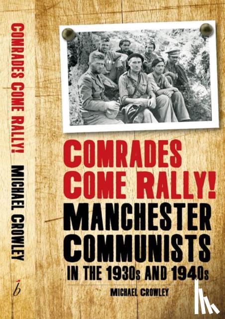Crowley, Mike - Comrades Come Rally!