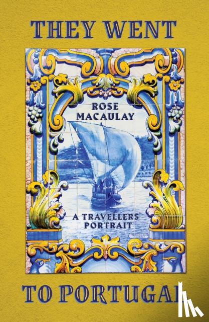 Macaulay, Rose - They Went to Portugal