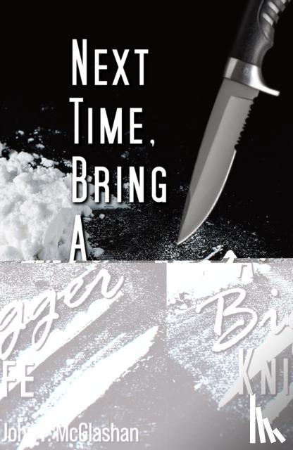 McGlashan, John - Next Time, Bring a Bigger Knife