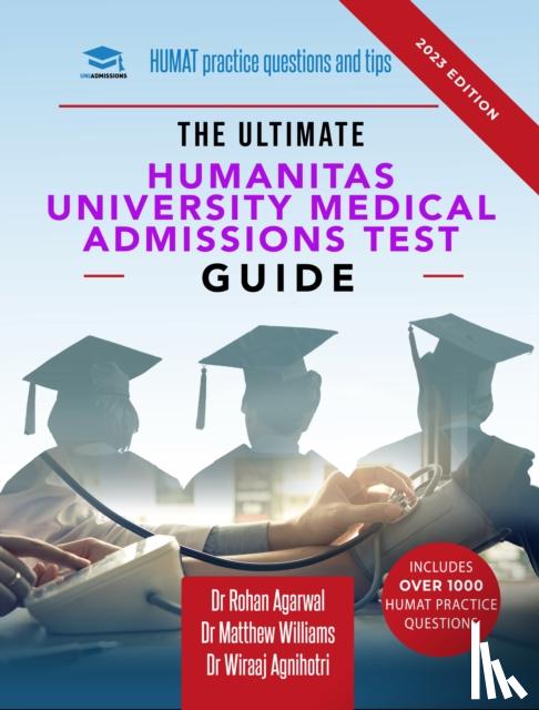 Agarwal, Dr Rohan, Williams, Dr Matthew, Agnihotri, Dr Wiraaj - The Ultimate Humanitas University Medical Admissions Test Guide