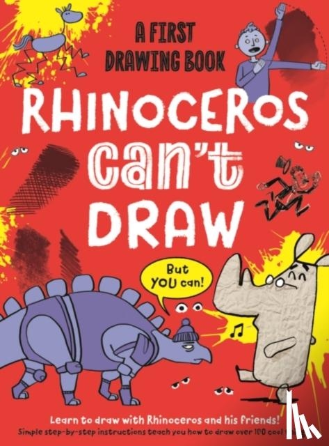 Newell, Luke, Juice, Noodle - Rhinoceros Can't Draw, But You Can!