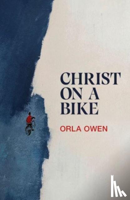 Owen, Orla - Christ on a Bike