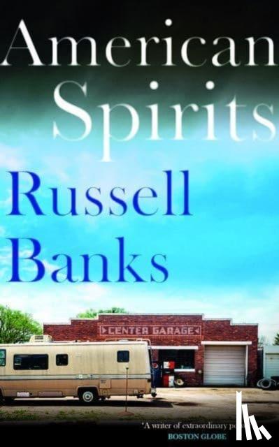 Banks, Russell - American Spirits